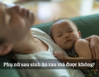 Phụ nữ sau sinh ăn rau má được không? Phụ nữ sau sinh ăn rau má được không?