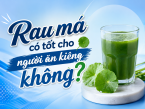 Rau má có tốt cho người ăn kiêng không? Cách dùng và những lưu ý cần biết