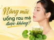 Giải đáp thắc mắc: Nâng mũi uống rau má được không?
