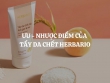 Ưu - nhược điểm của tẩy da chết Herbario là gì? Sản phẩm này có đáng mua không?
